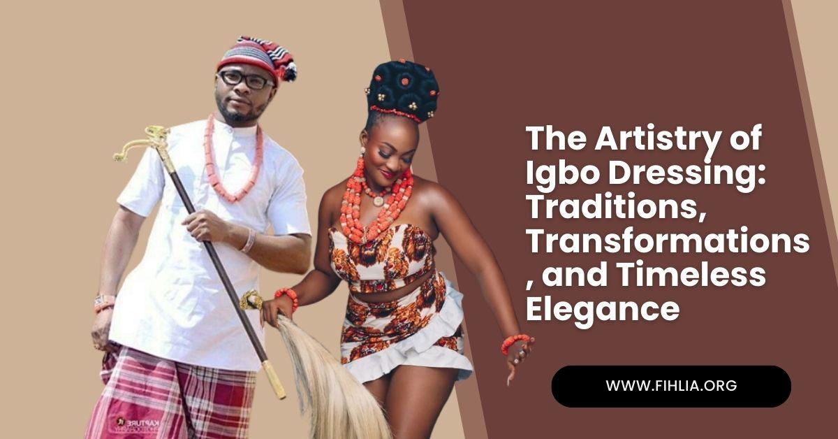 The Artistry of Igbo Dressing Traditions, Transformations, and Timeless Elegance